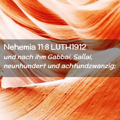Picture 02 - Nehemia 11:8 LUTH1912 - und nach ihm Gabbai, Sallai, neunhundert und - Bible Verse Picture