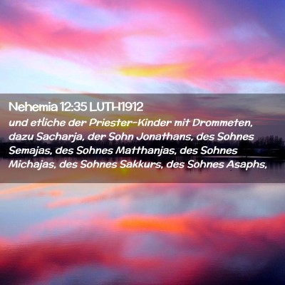 Picture 02 - Nehemia 12:35 LUTH1912 - und etliche der Priester-Kinder mit Drommeten, - Bible Verse Picture