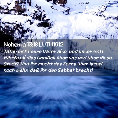 Picture 02 - Nehemia 13:18 LUTH1912 - Taten nicht eure Väter also, und unser Gott - Bible Verse Picture