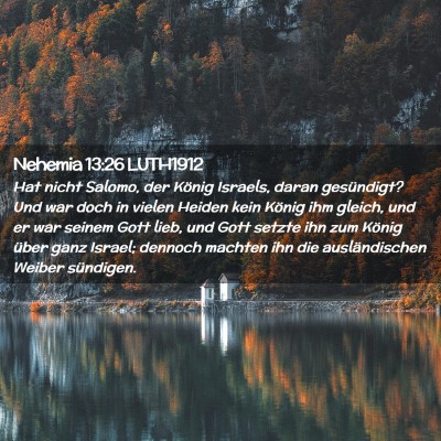 Picture 02 - Nehemia 13:26 LUTH1912 - Hat nicht Salomo, der König Israels, daran - Bible Verse Picture