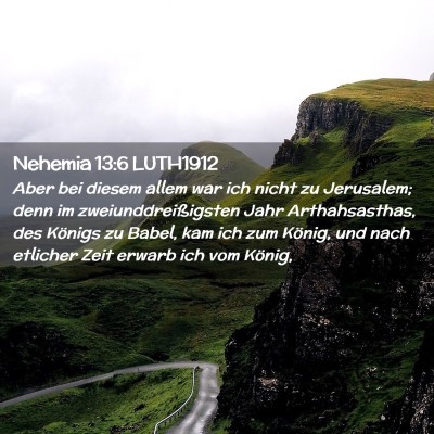 Picture 02 - Nehemia 13:6 LUTH1912 - Aber bei diesem allem war ich nicht zu Jerusalem; - Bible Verse Picture