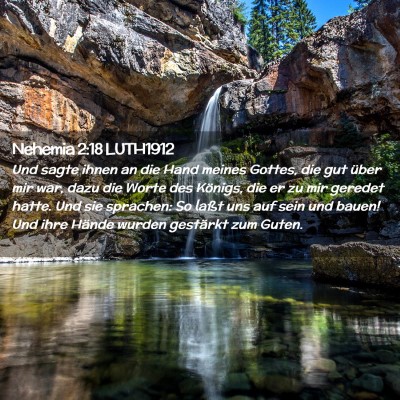 Picture 02 - Nehemia 2:18 LUTH1912 - Und sagte ihnen an die Hand meines Gottes, die - Bible Verse Picture