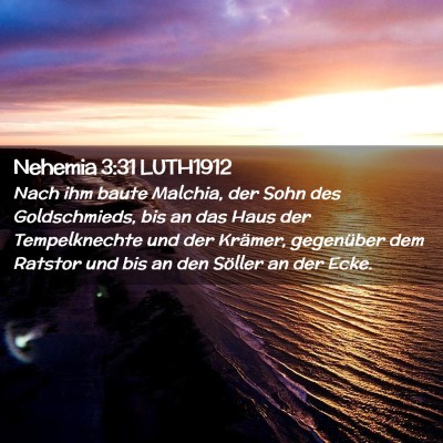 Picture 02 - Nehemia 3:31 LUTH1912 - Nach ihm baute Malchia, der Sohn des - Bible Verse Picture
