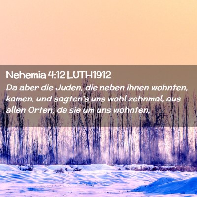 Picture 02 - Nehemia 4:12 LUTH1912 - Da aber die Juden, die neben ihnen wohnten, - Bible Verse Picture