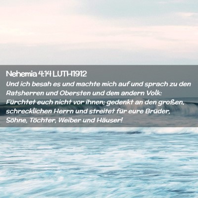 Picture 02 - Nehemia 4:14 LUTH1912 - Und ich besah es und machte mich auf und sprach - Bible Verse Picture