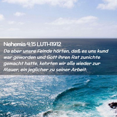 Picture 02 - Nehemia 4:15 LUTH1912 - Da aber unsre Feinde hörten, daß es uns kund - Bible Verse Picture