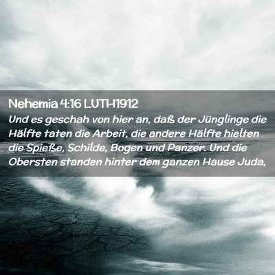 Picture 02 - Nehemia 4:16 LUTH1912 - Und es geschah von hier an, daß der Jünglinge - Bible Verse Picture