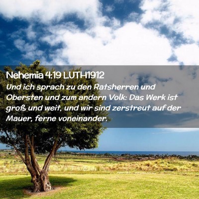 Picture 02 - Nehemia 4:19 LUTH1912 - Und ich sprach zu den Ratsherren und Obersten und - Bible Verse Picture