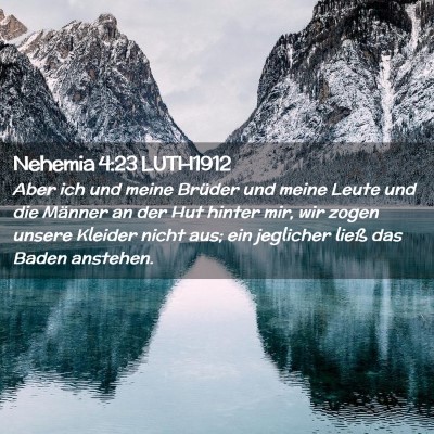 Picture 02 - Nehemia 4:23 LUTH1912 - Aber ich und meine Brüder und meine Leute und - Bible Verse Picture