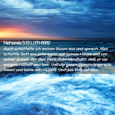 Picture 02 - Nehemia 5:13 LUTH1912 - Auch schüttelte ich meinen Busen aus und sprach: - Bible Verse Picture
