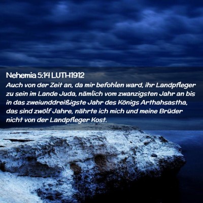 Picture 02 - Nehemia 5:14 LUTH1912 - Auch von der Zeit an, da mir befohlen ward, ihr - Bible Verse Picture