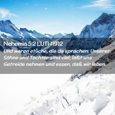 Picture 02 - Nehemia 5:2 LUTH1912 - Und waren etliche, die da sprachen: Unserer - Bible Verse Picture
