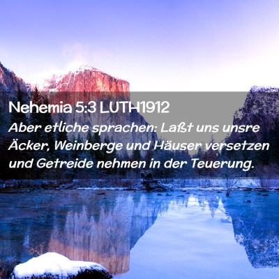 Picture 02 - Nehemia 5:3 LUTH1912 - Aber etliche sprachen: Laßt uns unsre Äcker, - Bible Verse Picture