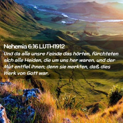 Picture 02 - Nehemia 6:16 LUTH1912 - Und da alle unsre Feinde das hörten, fürchteten - Bible Verse Picture