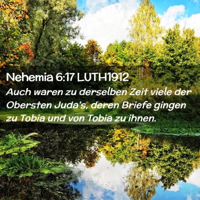 Picture 02 - Nehemia 6:17 LUTH1912 - Auch waren zu derselben Zeit viele der Obersten - Bible Verse Picture