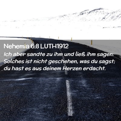Picture 02 - Nehemia 6:8 LUTH1912 - Ich aber sandte zu ihm und ließ ihm sagen: - Bible Verse Picture