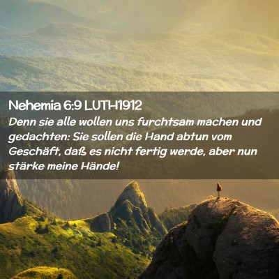 Picture 02 - Nehemia 6:9 LUTH1912 - Denn sie alle wollen uns furchtsam machen und - Bible Verse Picture