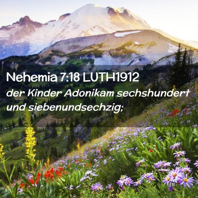 Picture 02 - Nehemia 7:18 LUTH1912 - der Kinder Adonikam sechshundert und - Bible Verse Picture