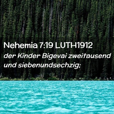 Picture 02 - Nehemia 7:19 LUTH1912 - der Kinder Bigevai zweitausend und - Bible Verse Picture