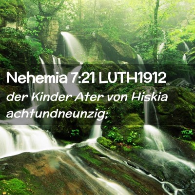 Picture 02 - Nehemia 7:21 LUTH1912 - der Kinder Ater von Hiskia - Bible Verse Picture