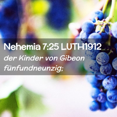 Picture 02 - Nehemia 7:25 LUTH1912 - der Kinder von Gibeon - Bible Verse Picture