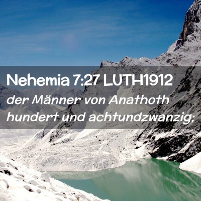 Picture 02 - Nehemia 7:27 LUTH1912 - der Männer von Anathoth hundert und - Bible Verse Picture