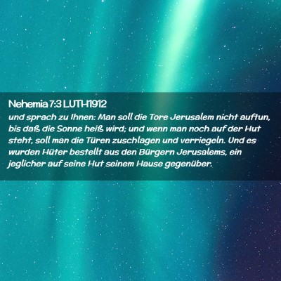 Picture 02 - Nehemia 7:3 LUTH1912 - und sprach zu Ihnen: Man soll die Tore Jerusalem - Bible Verse Picture