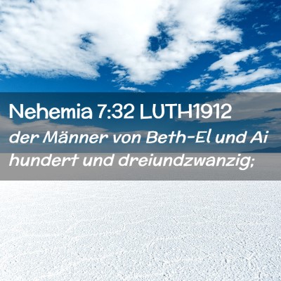 Picture 02 - Nehemia 7:32 LUTH1912 - der Männer von Beth-El und Ai hundert und - Bible Verse Picture