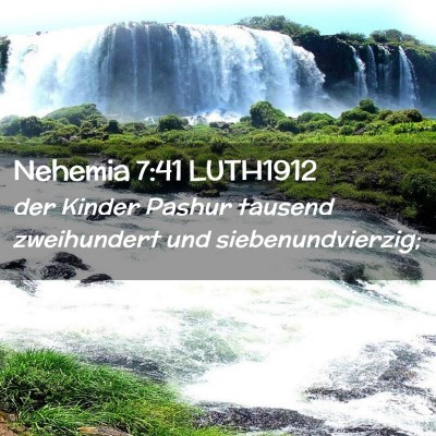 Picture 02 - Nehemia 7:41 LUTH1912 - der Kinder Pashur tausend zweihundert und - Bible Verse Picture