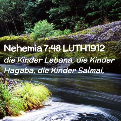 Picture 02 - Nehemia 7:48 LUTH1912 - die Kinder Lebana, die Kinder Hagaba, die Kinder - Bible Verse Picture