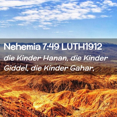 Picture 02 - Nehemia 7:49 LUTH1912 - die Kinder Hanan, die Kinder Giddel, die Kinder - Bible Verse Picture