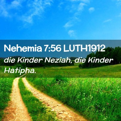 Picture 02 - Nehemia 7:56 LUTH1912 - die Kinder Neziah, die Kinder - Bible Verse Picture