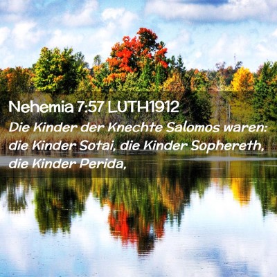 Picture 02 - Nehemia 7:57 LUTH1912 - Die Kinder der Knechte Salomos waren: die Kinder - Bible Verse Picture