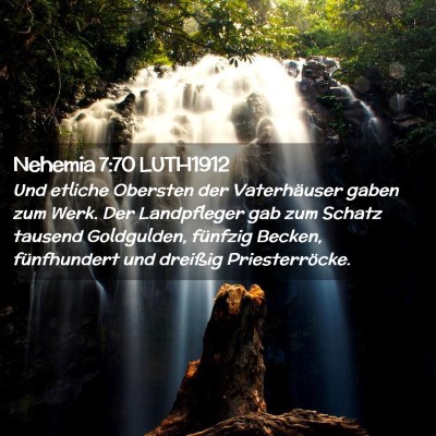 Picture 02 - Nehemia 7:70 LUTH1912 - Und etliche Obersten der Vaterhäuser gaben zum - Bible Verse Picture