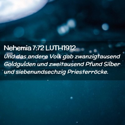 Picture 02 - Nehemia 7:72 LUTH1912 - Und das andere Volk gab zwanzigtausend Goldgulden - Bible Verse Picture