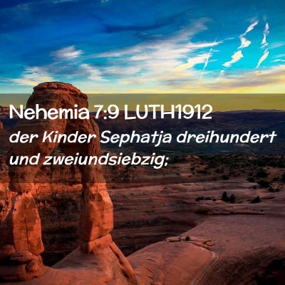 Picture 02 - Nehemia 7:9 LUTH1912 - der Kinder Sephatja dreihundert und - Bible Verse Picture