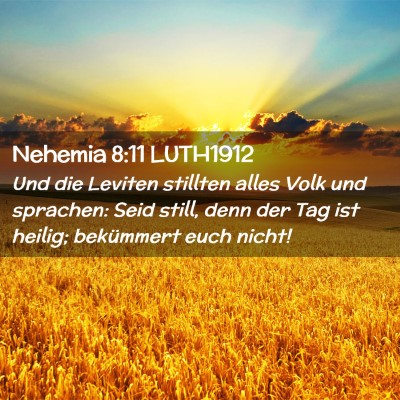 Picture 02 - Nehemia 8:11 LUTH1912 - Und die Leviten stillten alles Volk und sprachen: - Bible Verse Picture
