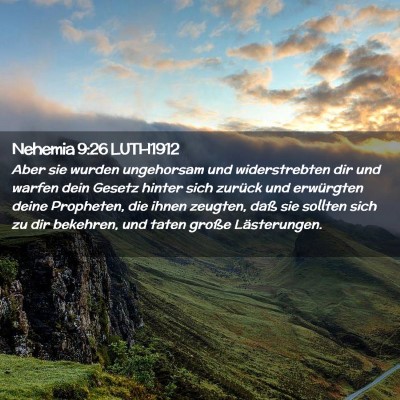 Picture 02 - Nehemia 9:26 LUTH1912 - Aber sie wurden ungehorsam und widerstrebten dir - Bible Verse Picture