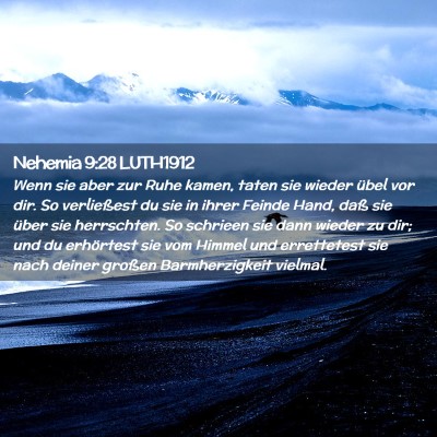 Picture 02 - Nehemia 9:28 LUTH1912 - Wenn sie aber zur Ruhe kamen, taten sie wieder - Bible Verse Picture