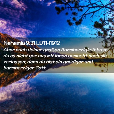 Picture 02 - Nehemia 9:31 LUTH1912 - Aber nach deiner großen Barmherzigkeit hast du - Bible Verse Picture