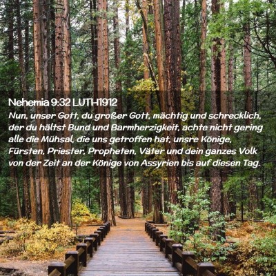 Picture 02 - Nehemia 9:32 LUTH1912 - Nun, unser Gott, du großer Gott, mächtig und - Bible Verse Picture