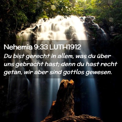 Picture 02 - Nehemia 9:33 LUTH1912 - Du bist gerecht in allem, was du über uns - Bible Verse Picture