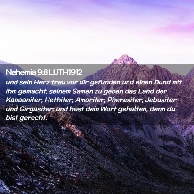 Picture 02 - Nehemia 9:8 LUTH1912 - und sein Herz treu vor dir gefunden und einen - Bible Verse Picture