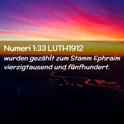 Picture 02 - Numeri 1:33 LUTH1912 - wurden gezählt zum Stamm Ephraim vierzigtausend - Bible Verse Picture