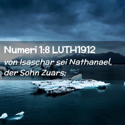 Picture 02 - Numeri 1:8 LUTH1912 - von Isaschar sei Nathanael, der Sohn - Bible Verse Picture