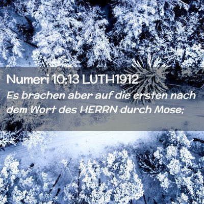 Picture 02 - Numeri 10:13 LUTH1912 - Es brachen aber auf die ersten nach dem Wort des - Bible Verse Picture