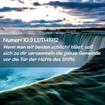 Picture 02 - Numeri 10:3 LUTH1912 - Wenn man mit beiden schlicht bläst, soll sich zu - Bible Verse Picture