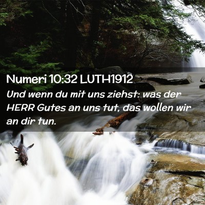 Picture 02 - Numeri 10:32 LUTH1912 - Und wenn du mit uns ziehst: was der HERR Gutes an - Bible Verse Picture