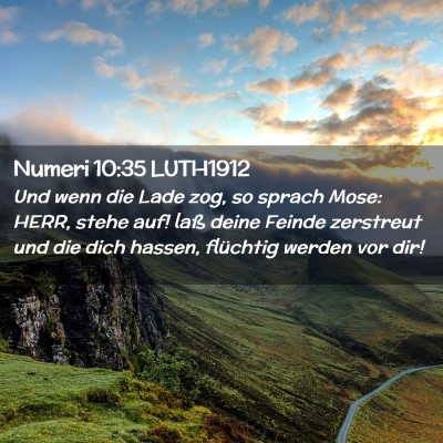 Picture 02 - Numeri 10:35 LUTH1912 - Und wenn die Lade zog, so sprach Mose: HERR, - Bible Verse Picture
