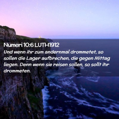 Picture 02 - Numeri 10:6 LUTH1912 - Und wenn ihr zum andernmal drommetet, so sollen - Bible Verse Picture